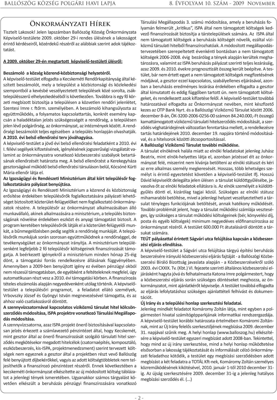 október 29-én megtartott képviselő-testületi ülésről: Beszámoló a község közrend-közbiztonsági helyzetéről.