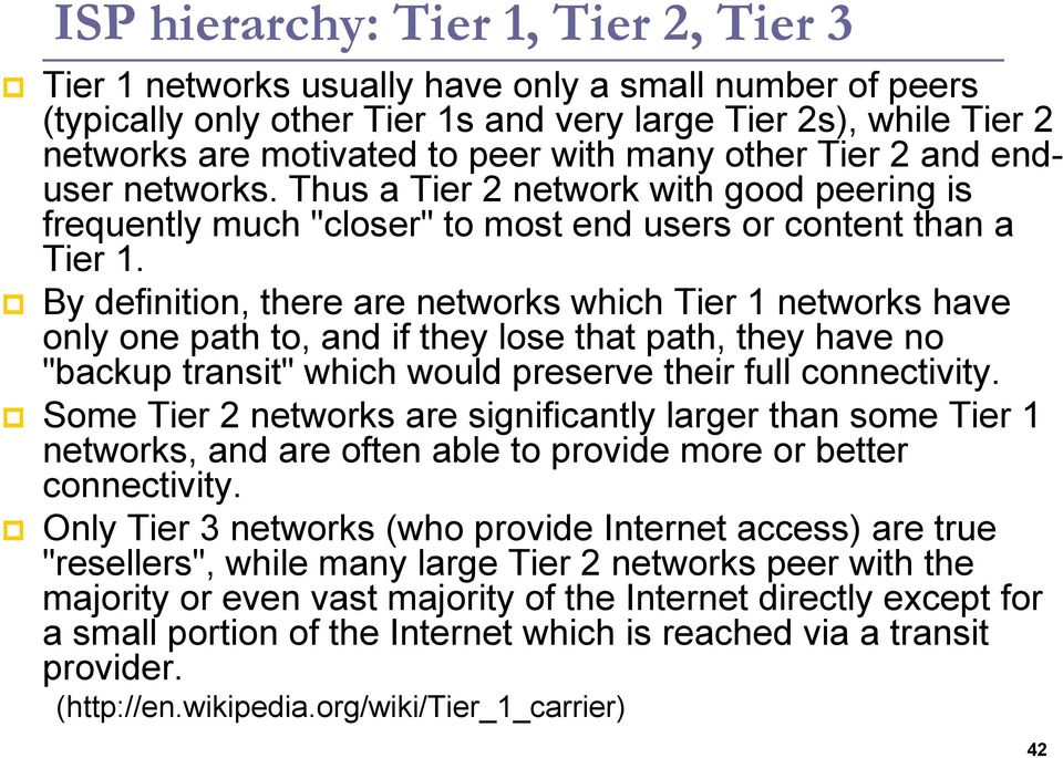 By definition, there are networks which Tier 1 networks have only one path to, and if they lose that path, they have no "backup transit" which would preserve their full connectivity.