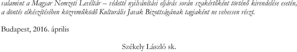 döntés elkészítésében közreműködő Kulturális Javak