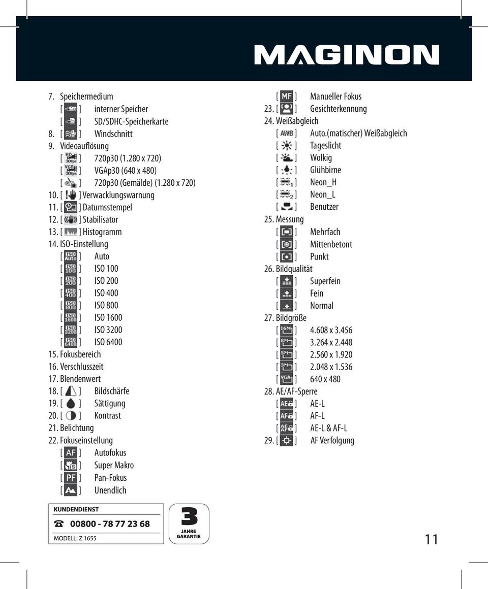 ISO-Einstellung [ ] Auto [ ] ISO 100 [ ] ISO 200 [ ] ISO 400 [ ] ISO 800 [ ] ISO 1600 [ ] ISO 3200 [ ] ISO 6400 15. Fokusbereich 16. Verschlusszeit 17. Blendenwert 18. [ ] Bildschärfe 19.
