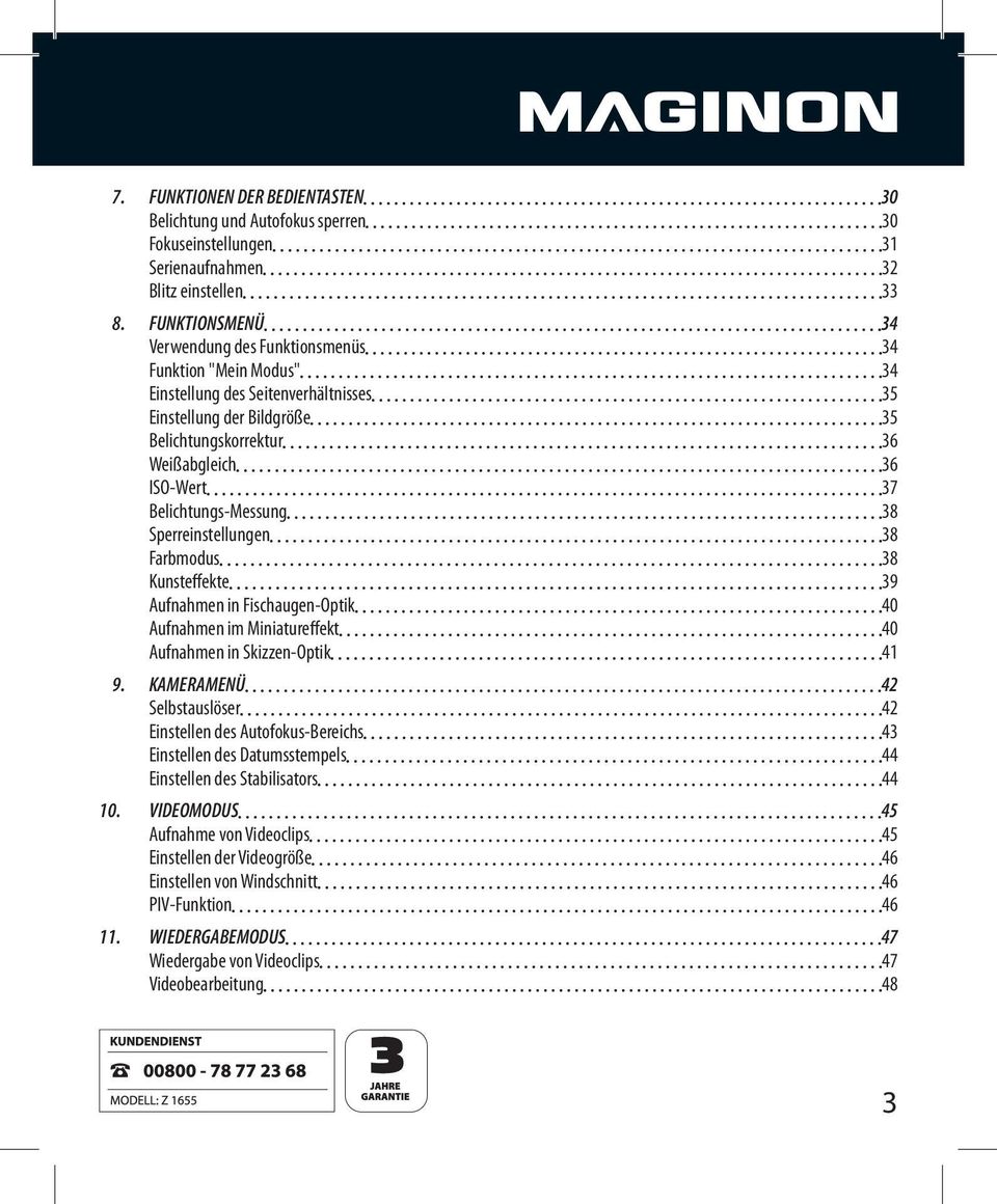 Belichtungs-Messung 38 Sperreinstellungen 38 Farbmodus 38 Kunsteffekte 39 Aufnahmen in Fischaugen-Optik 40 Aufnahmen im Miniatureffekt 40 Aufnahmen in Skizzen-Optik 41 9.