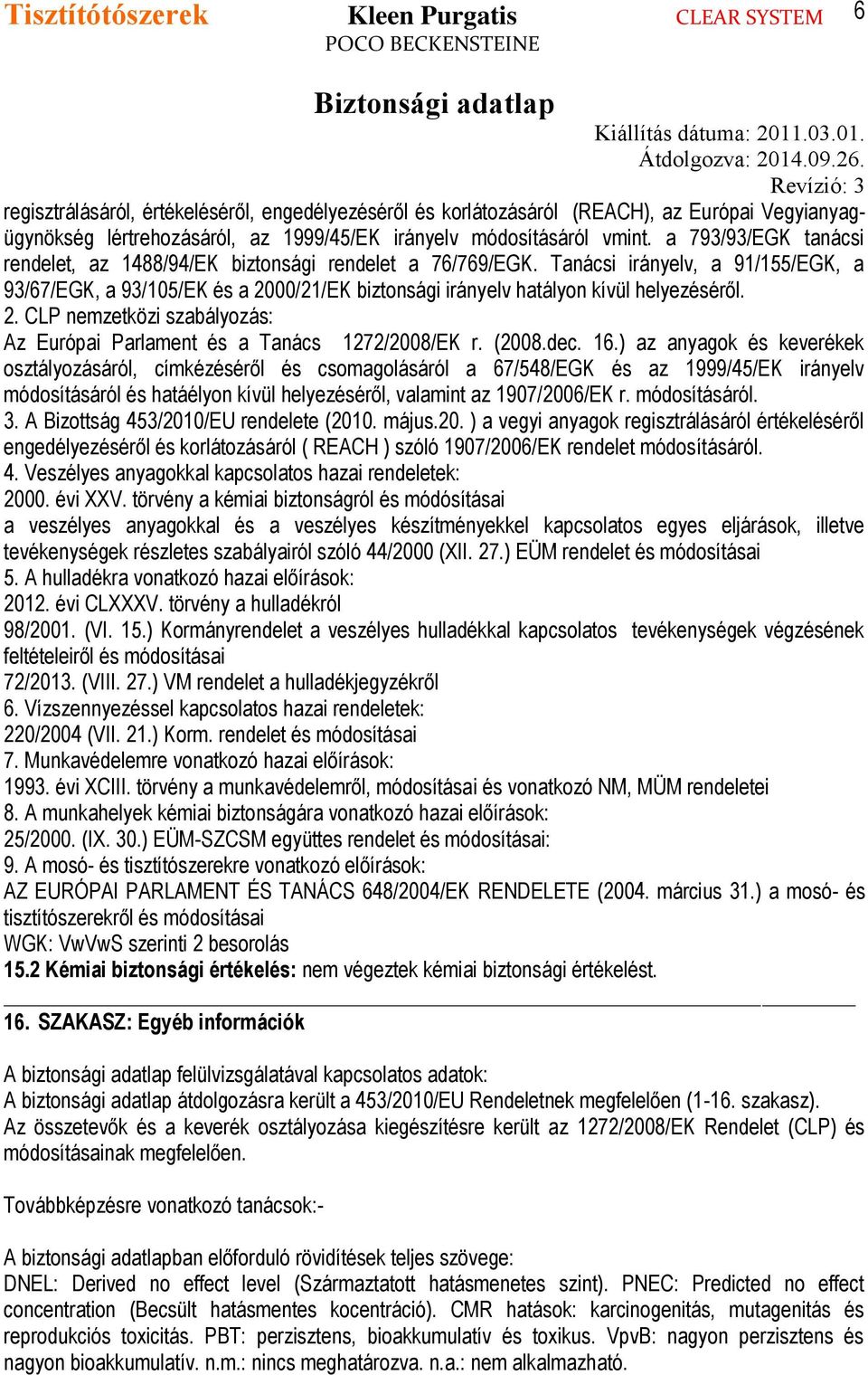 2. CLP nemzetközi szabályozás: Az Európai Parlament és a Tanács 1272/2008/EK r. (2008.dec. 16.