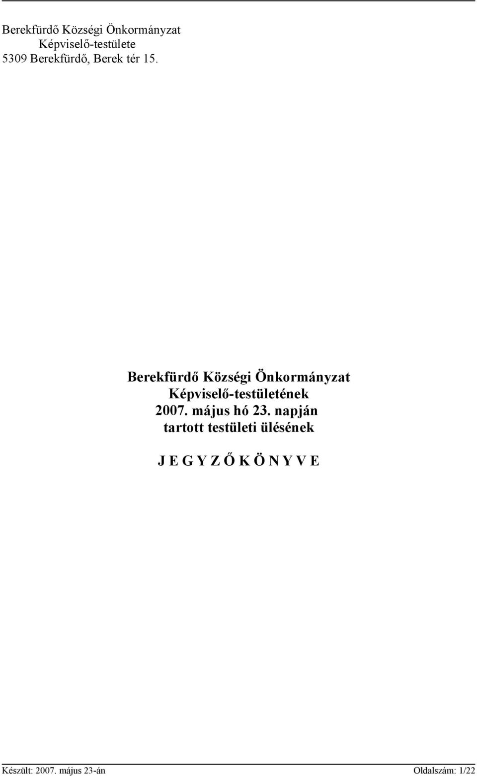 Berekfürdő Községi Önkormányzat Képviselő-testületének 2007.