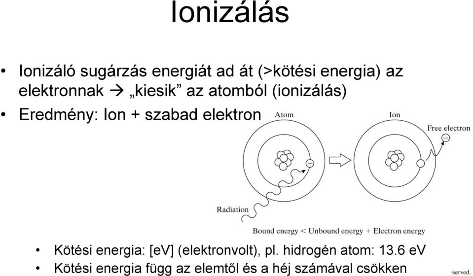 elektron Kötési energia: [ev] (elektronvolt), pl.
