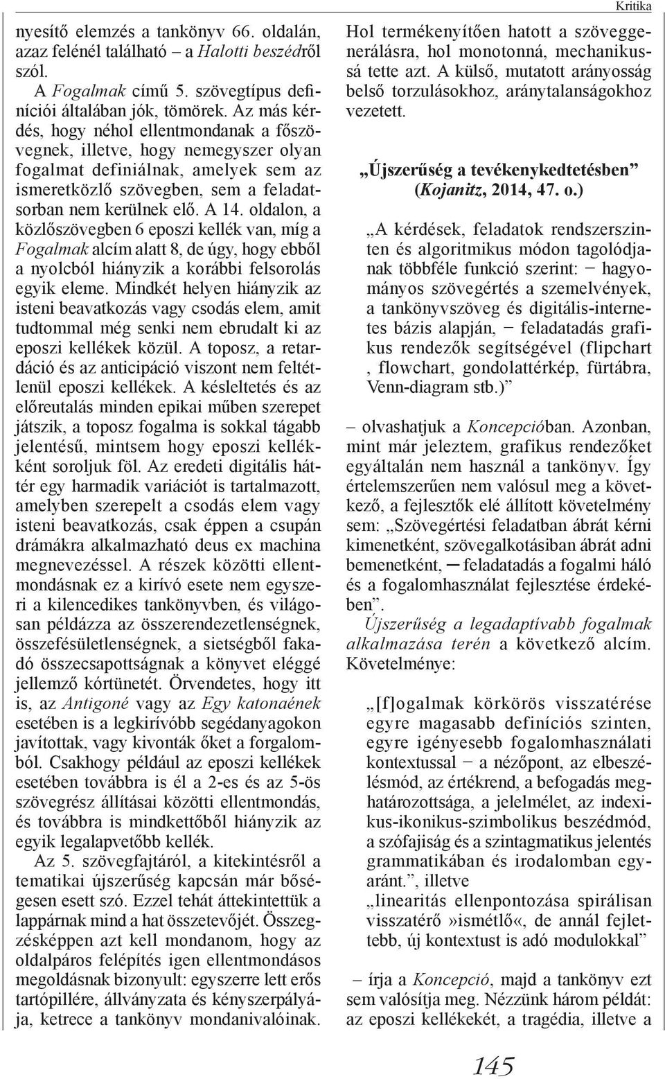 oldalon, a közlőszövegben 6 eposzi kellék van, míg a Fogalmak alcím alatt 8, de úgy, hogy ebből a nyolcból hiányzik a korábbi felsorolás egyik eleme.
