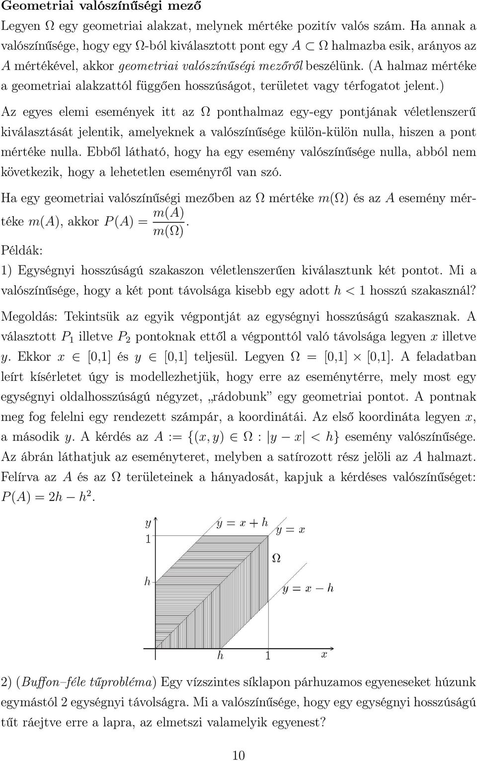 (A halmaz mértéke a geometriai alakzattól függően hosszúságot, területet vagy térfogatot jelent.