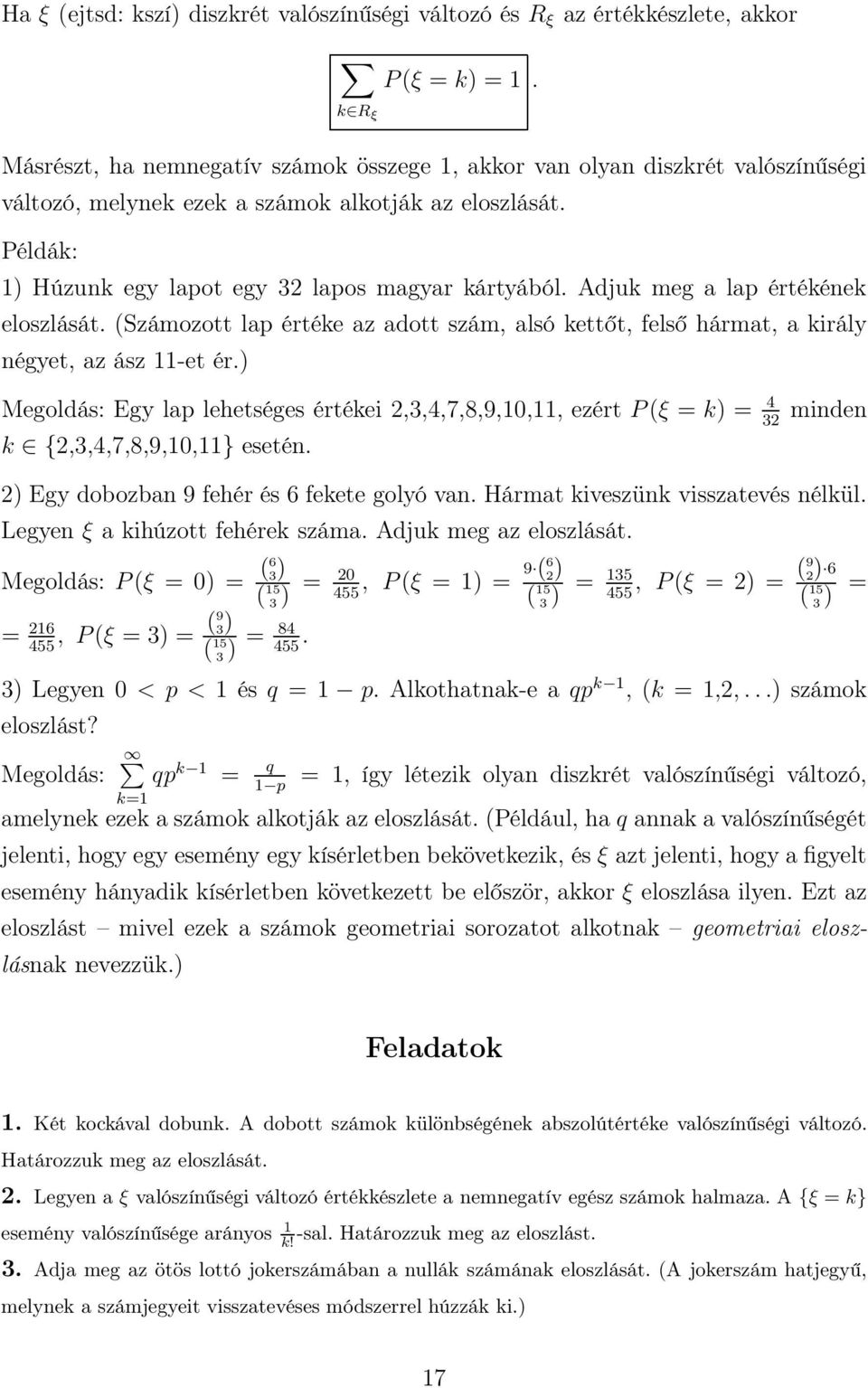 Adjuk meg a lap értékének eloszlását. (Számozott lap értéke az adott szám, alsó kettőt, felső hármat, a király négyet, az ász 11-et ér.