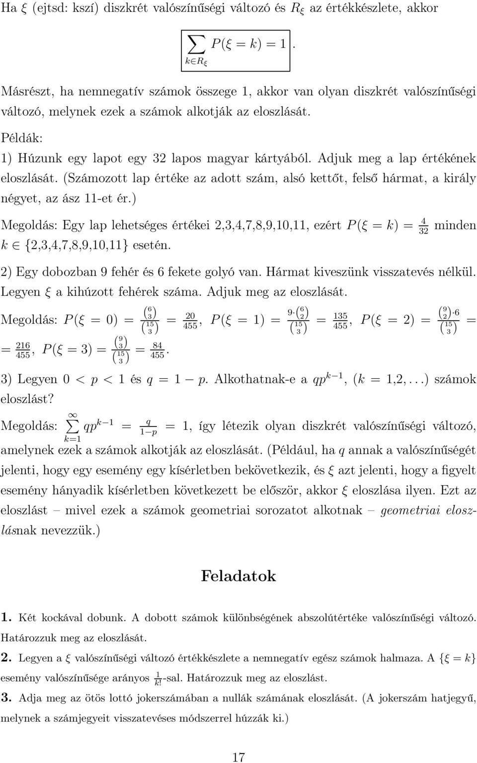 Adjuk meg a lap értékének eloszlását. (Számozott lap értéke az adott szám, alsó kettőt, felső hármat, a király négyet, az ász 11-et ér.