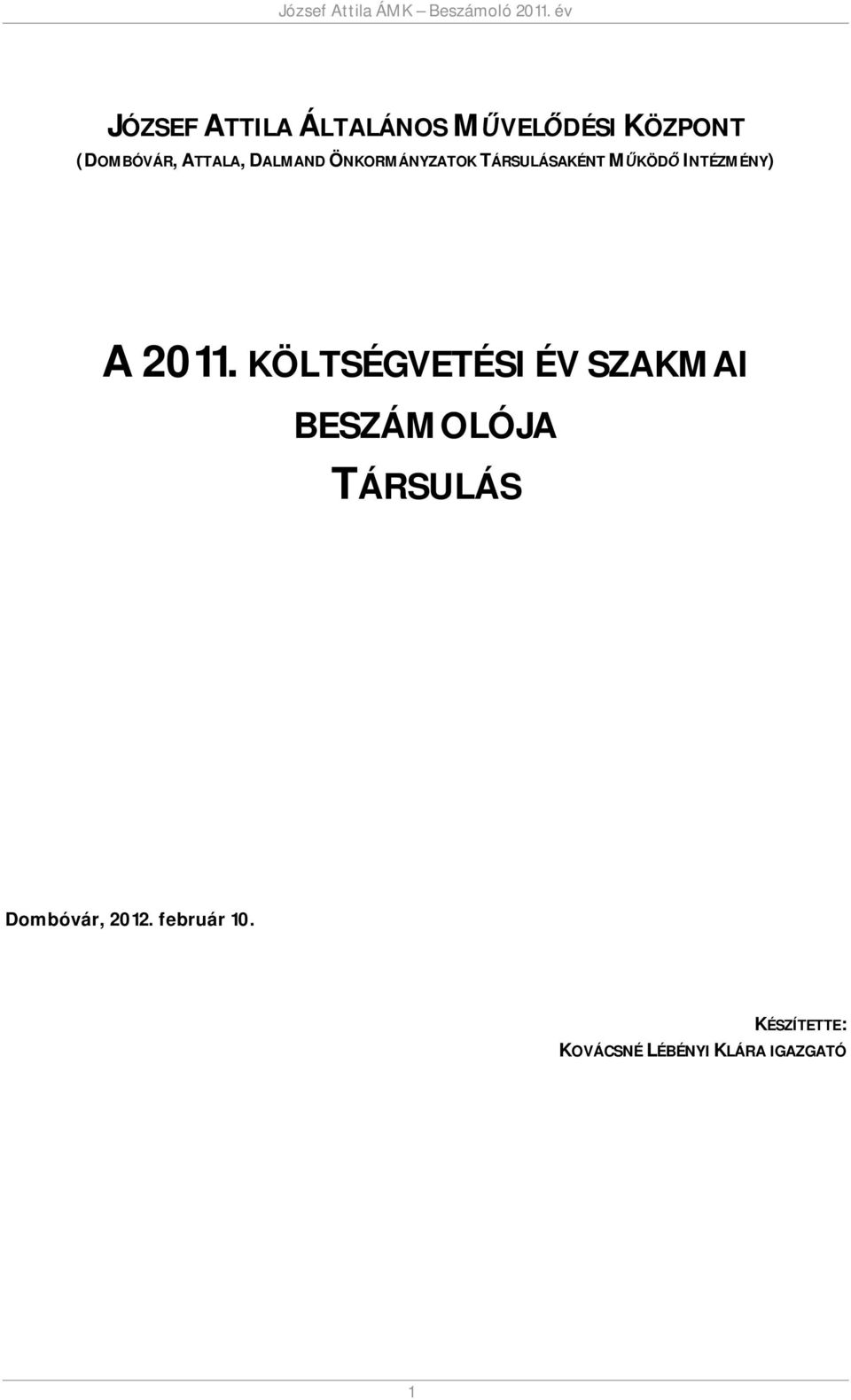 2011. KÖLTSÉGVTÉSI ÉV SZAKMAI BSZÁMOLÓJA TÁSULÁS Dombóvár,