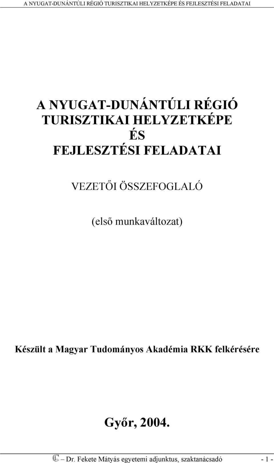 munkaváltozat) Készült a Magyar Tudományos Akadémia RKK