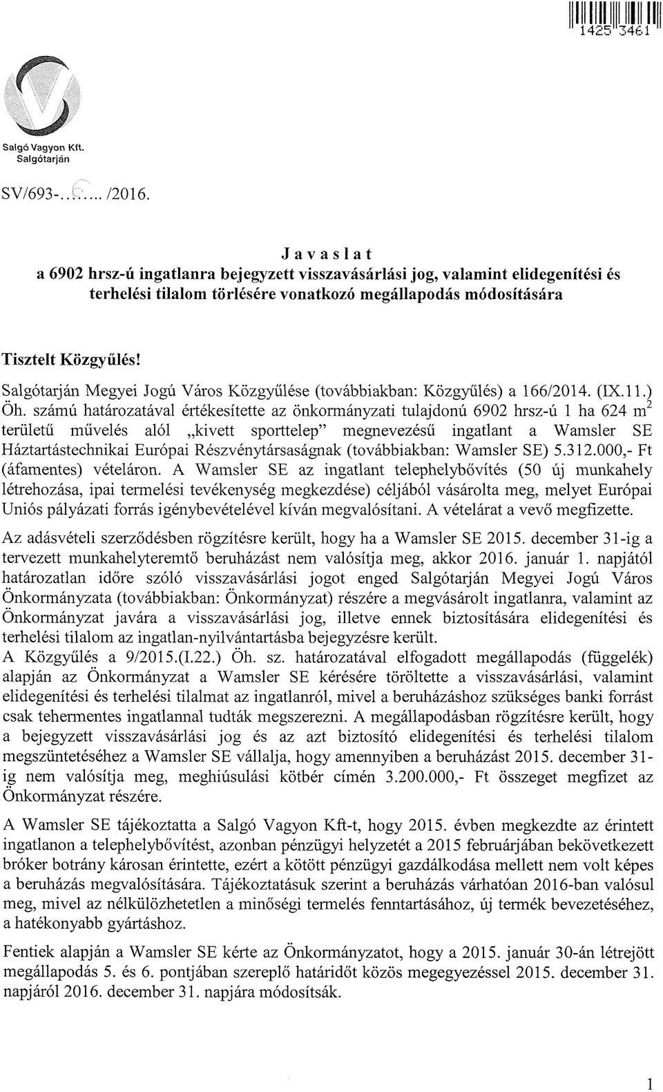 Salgótarján Megyei Jogú Város Közgyűlése (továbbiakban: Közgyűlés) a 166/2014. (IX. 11.) Öh.