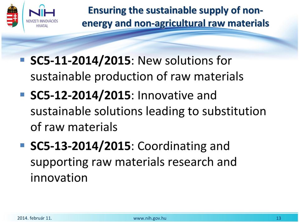 SC5-12-2014/2015: Innovative and sustainable solutions leading to substitution of