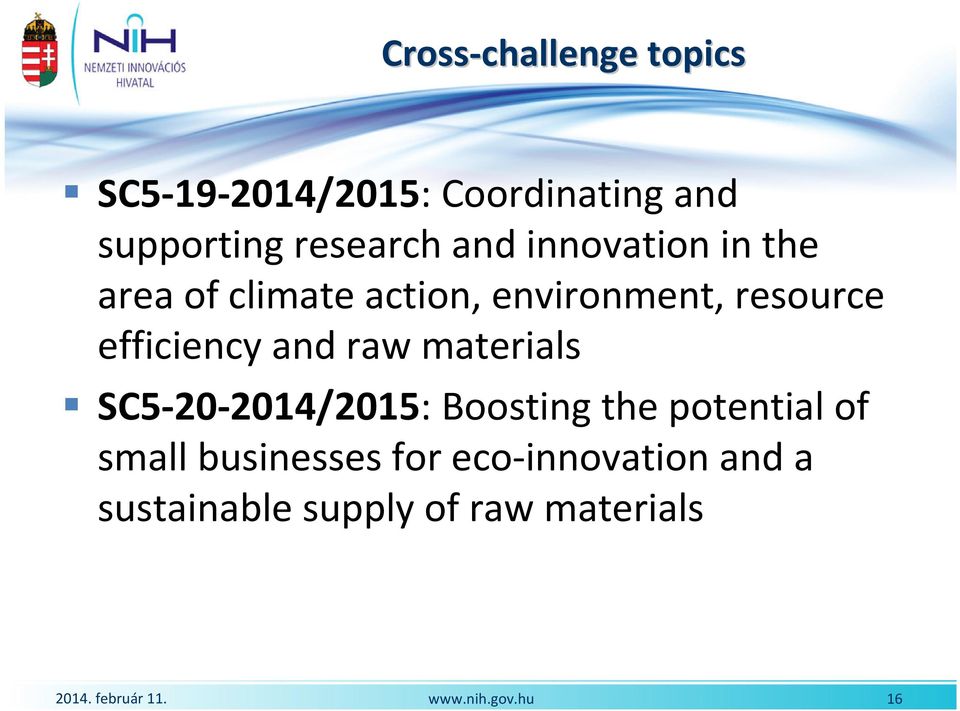 resource efficiency and raw materials SC5-20-2014/2015: Boosting the