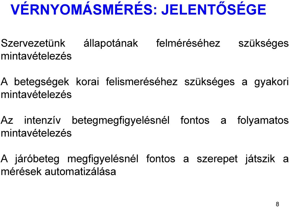 mintavételezés Az intenzív betegmegfigyelésnél fontos a folyamatos