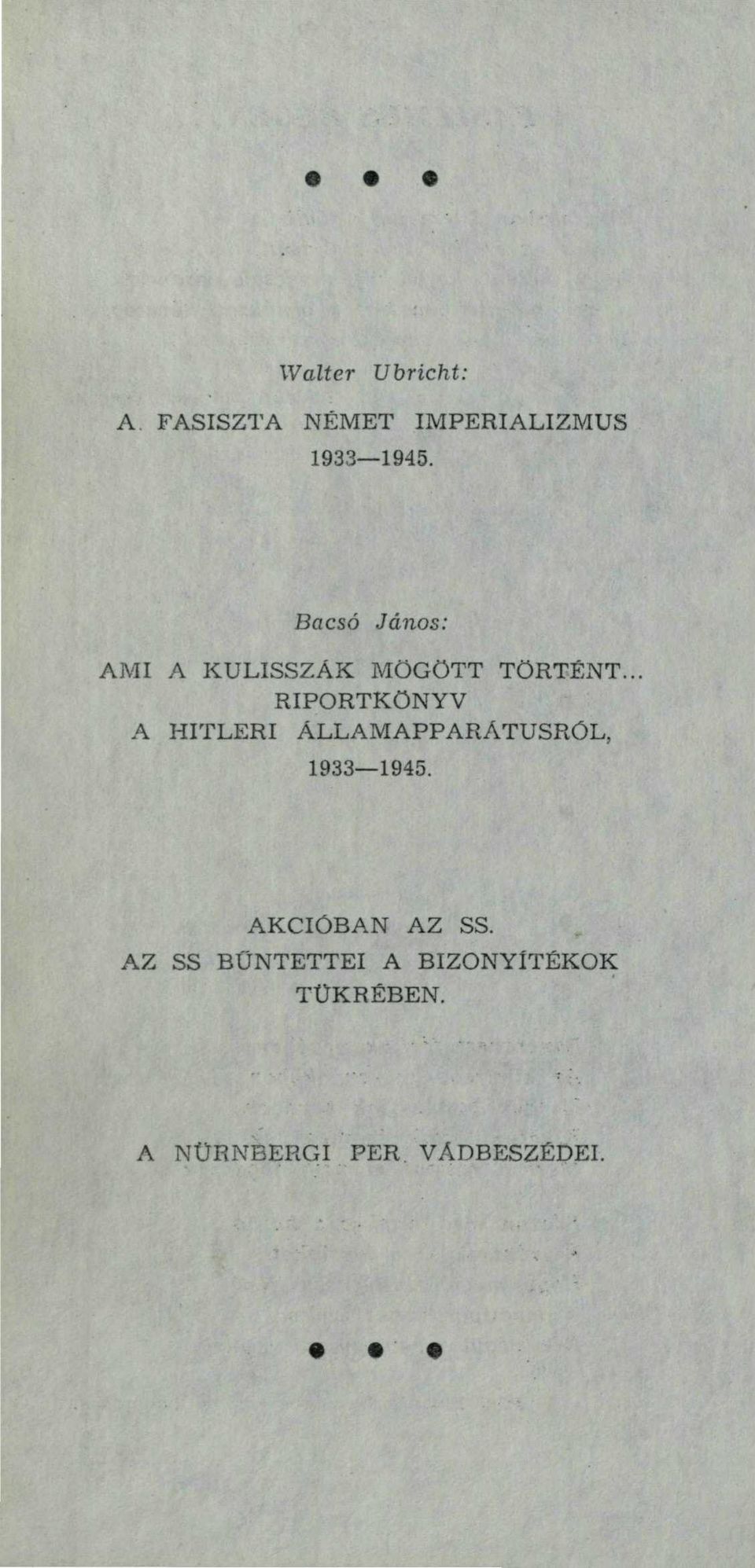 RIPORTKÖNYV A HITLERI ÁLLAMAPPARÁTUSRÓL, 1933 1945.