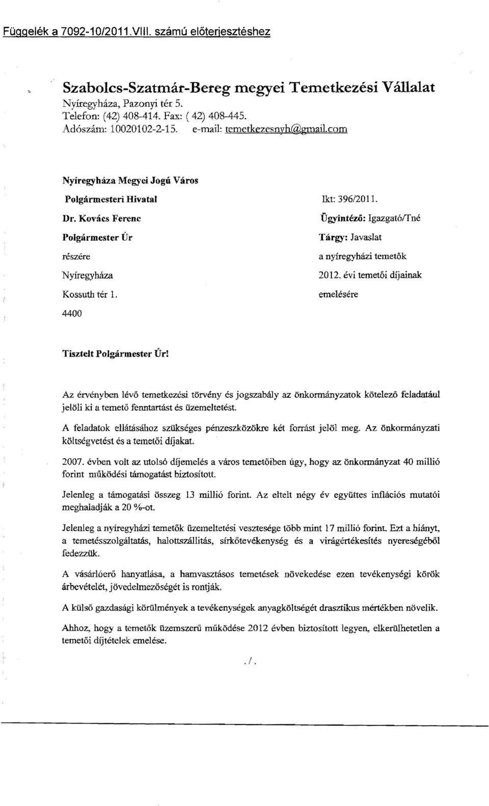 fu: 3961201 L Ügyntéző: gazgatóffné Tárgy: Javaslat a nyíregyház temetők 2012.