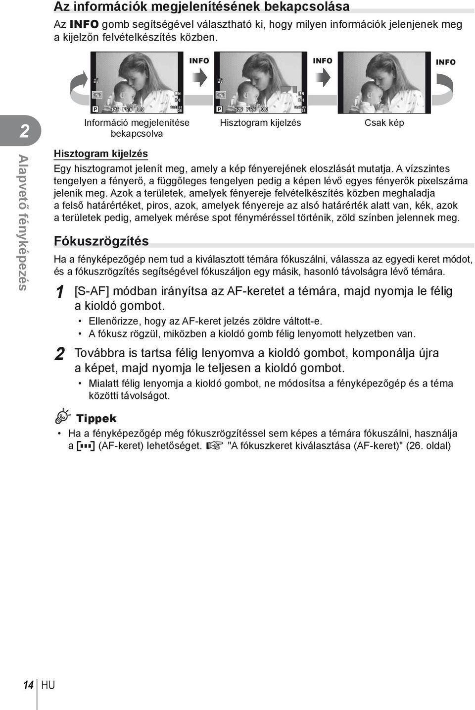 0 01:02:03 38 Információ megjelenítése bekapcsolva P 125 F5.6 0.