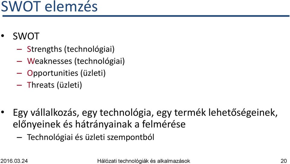 egy termék lehetőségeinek, előnyeinek és hátrányainak a felmérése