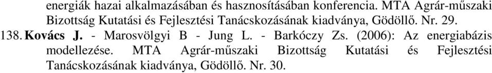 Nr. 29. 138. Kovács J. - Marosvölgyi B - Jung L. - Barkóczy Zs.
