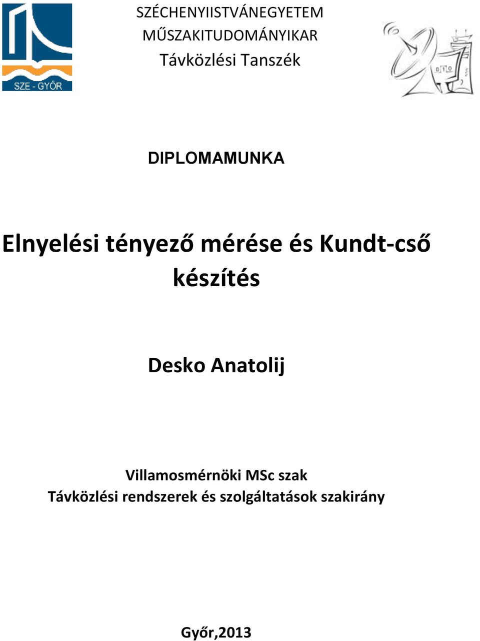 Kundt-cső készítés Desko Anatolij Villamosmérnöki MSc