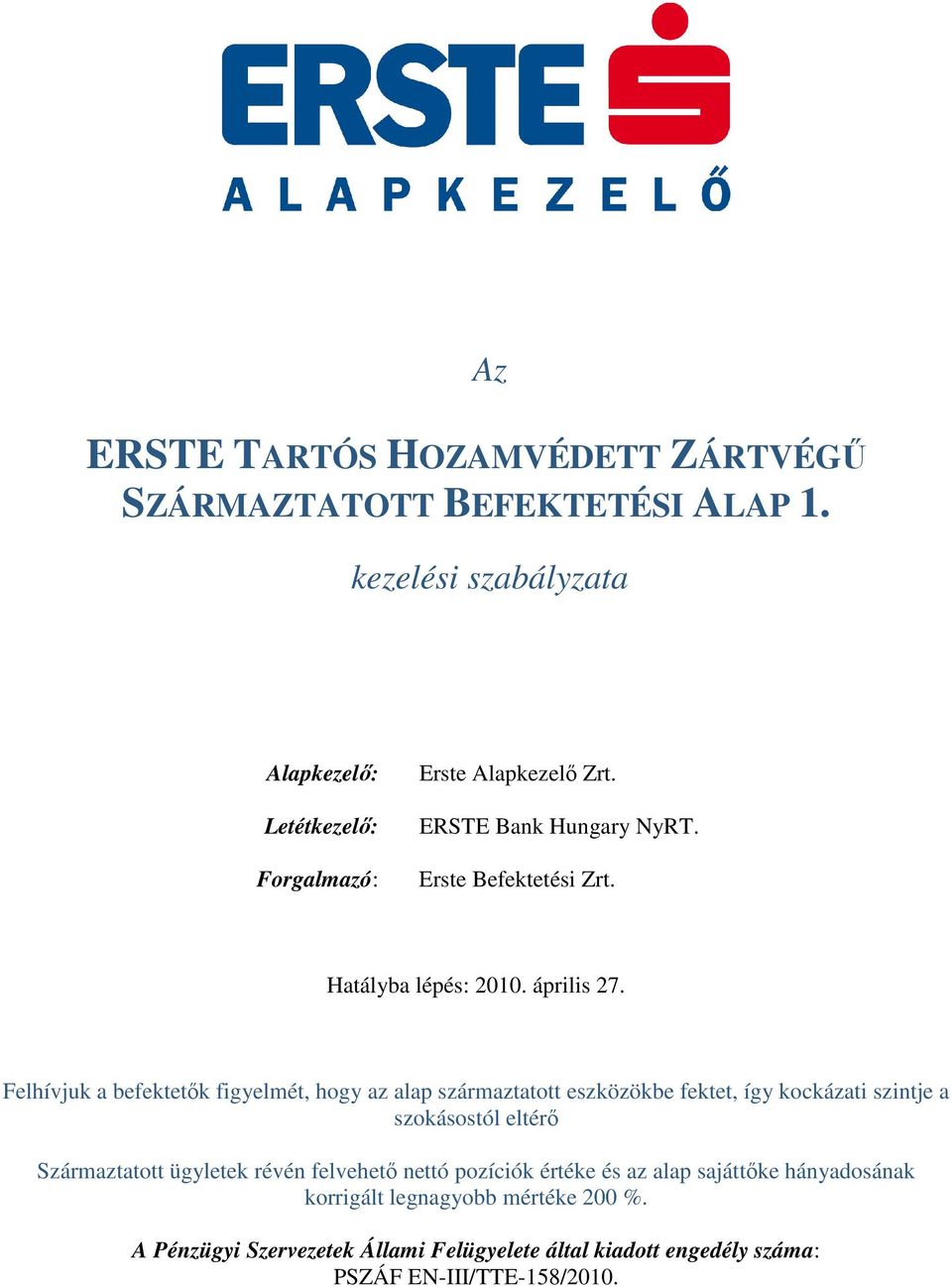 Hatályba lépés: 2010. április 27.