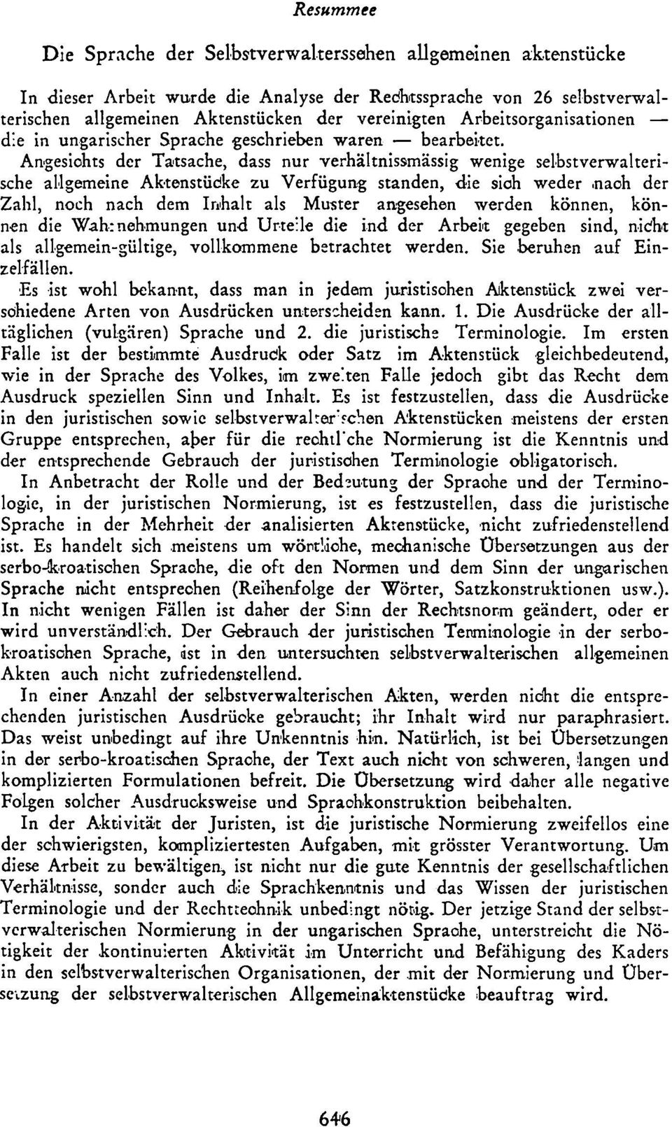 Angesiohts der Tatsache, dass nur verhältnissmässig wenige selbstverwalterische allgemeine Aktenstücke zu Verfügung standen, die sich weder naoh der Zahl, noch nach dem Inhalt als Muster angesehen