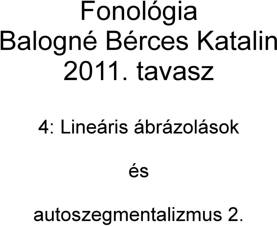 tavasz 4: Lineáris