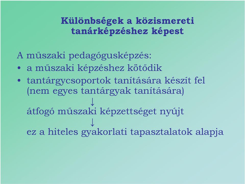 tanítására készít fel (nem egyes tantárgyak tanítására) átfogó