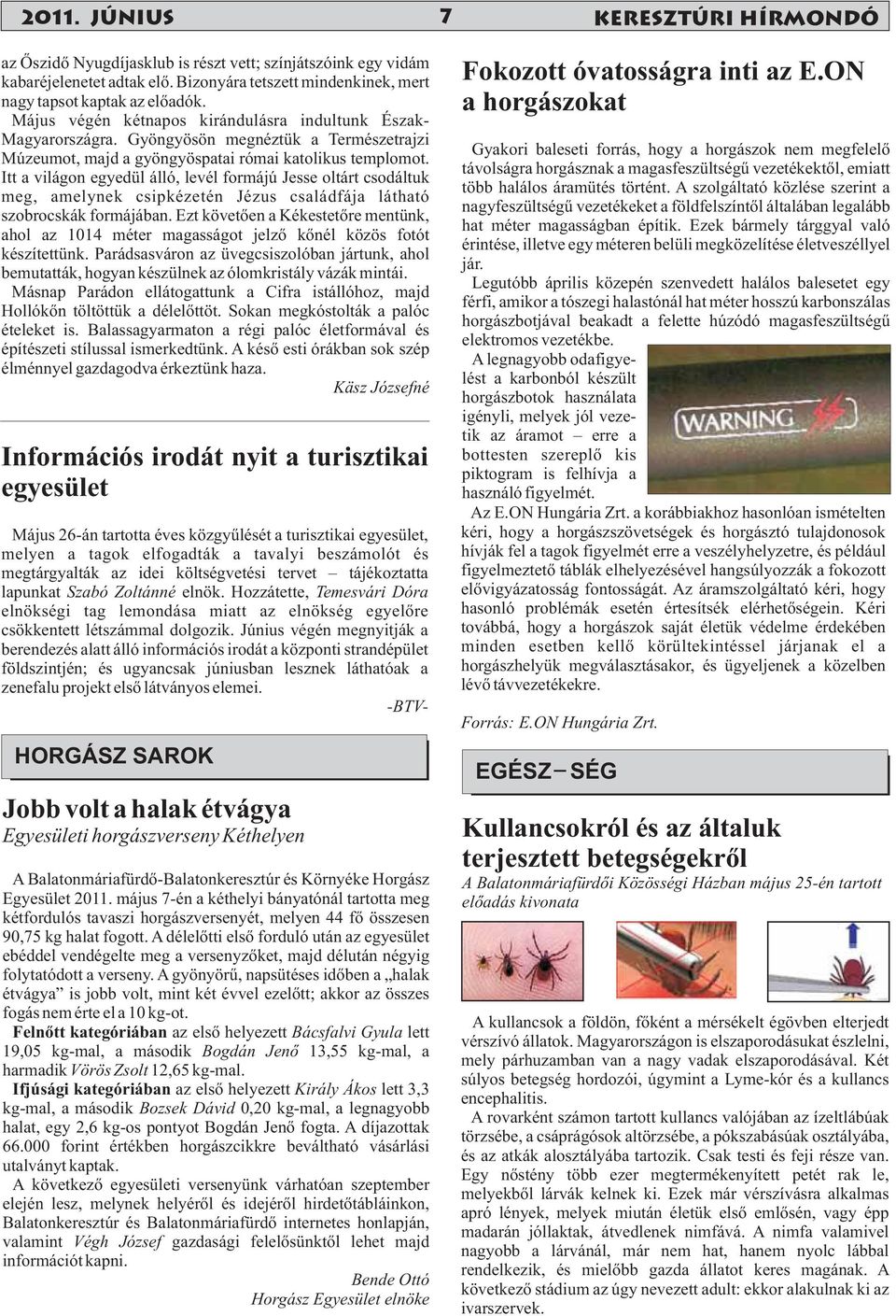 Itt a világon egyedül álló, levél formájú Jesse oltárt csodáltuk meg, amelynek csipkézetén Jézus családfája látható szobrocskák formájában.