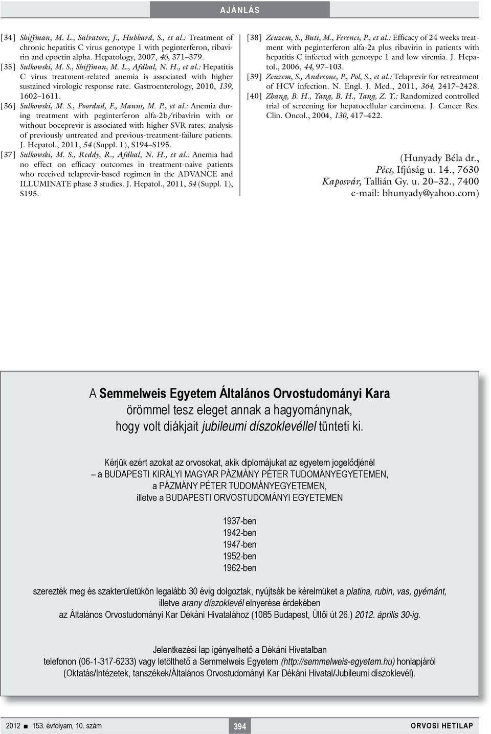 Gastroenterology, 2010, 139, 1602 1611. [36] Sulkowski, M. S., Poordad, F., Manns, M. P., et al.