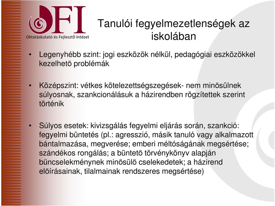 eljárás során, szankció: fegyelmi büntetés (pl.