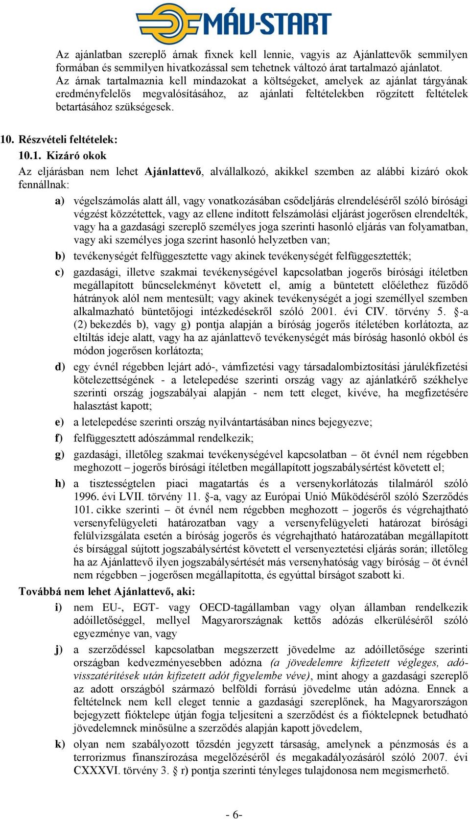 Részvételi feltételek: 10