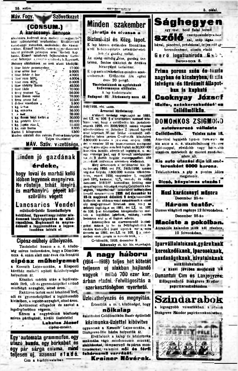 f^jeuél Néhány ckkünknek az arát alant közöljük 1 lter fehér pecsenyebor. 17000 1 lter sller bor '. 50001 I lter fehér ó bor, 4.0001 1 lter rum 50"/... 4.0004 1 lter mm 40?/, 6.