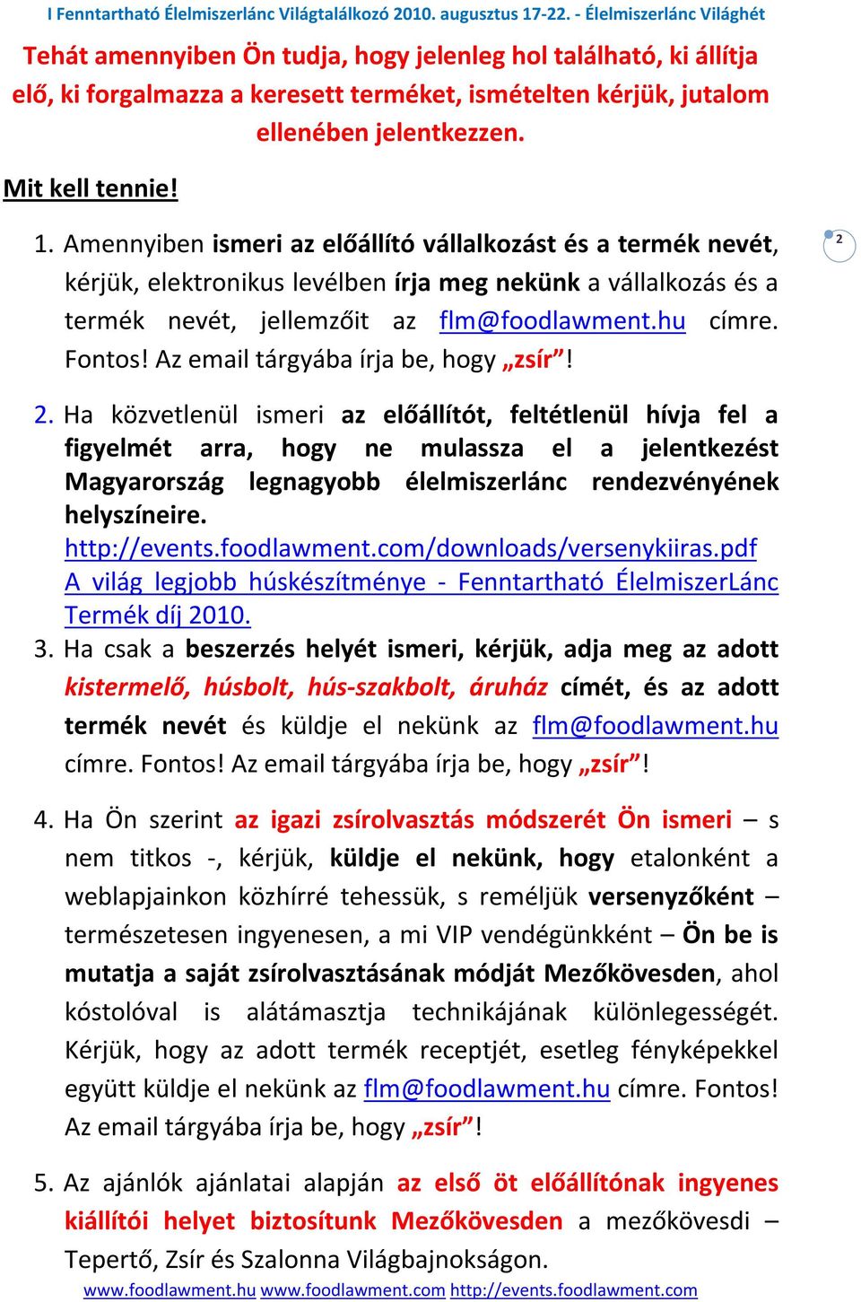 Az email tárgyába írja be, hogy zsír! 2 2.