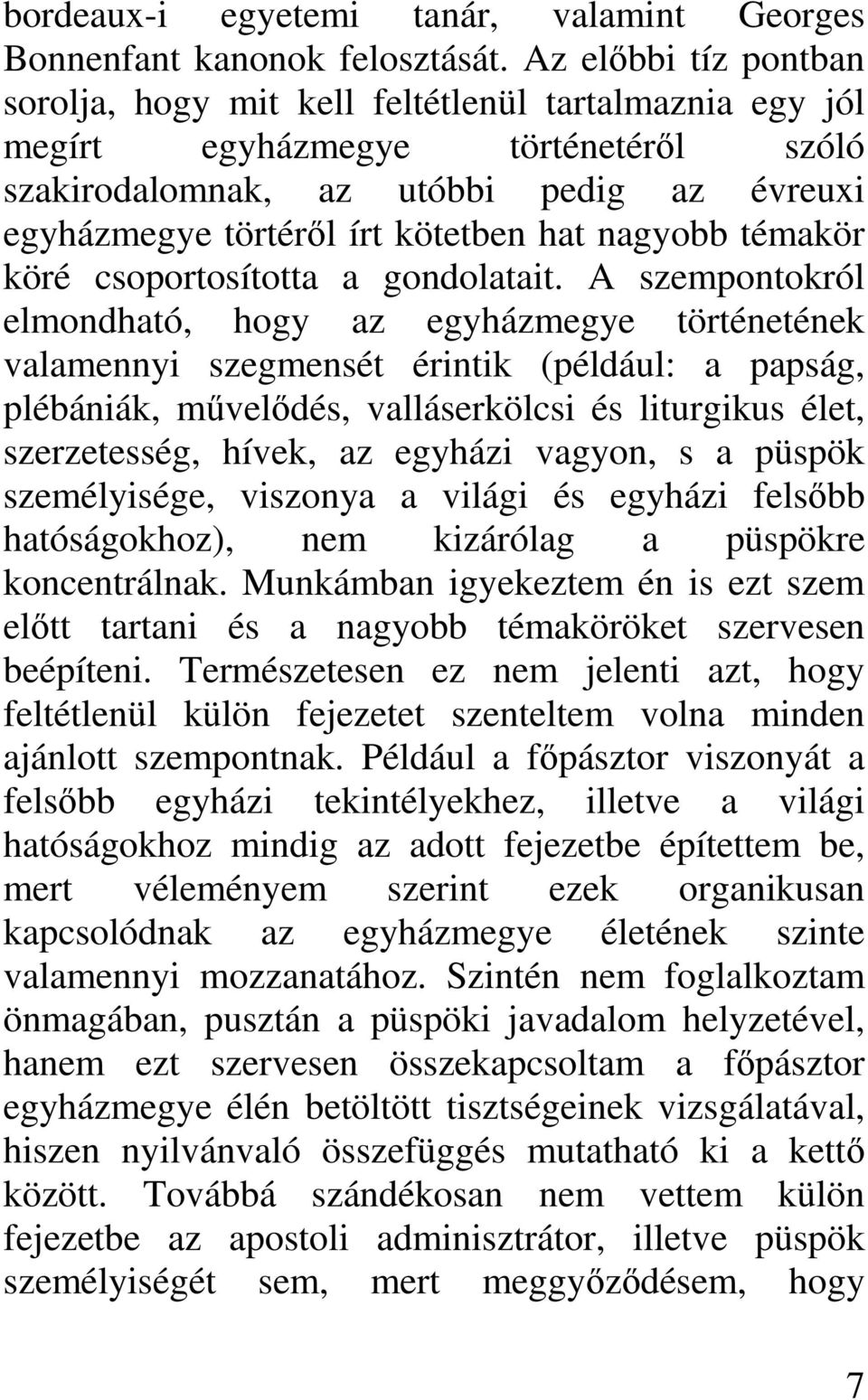 nagyobb témakör köré csoportosította a gondolatait.