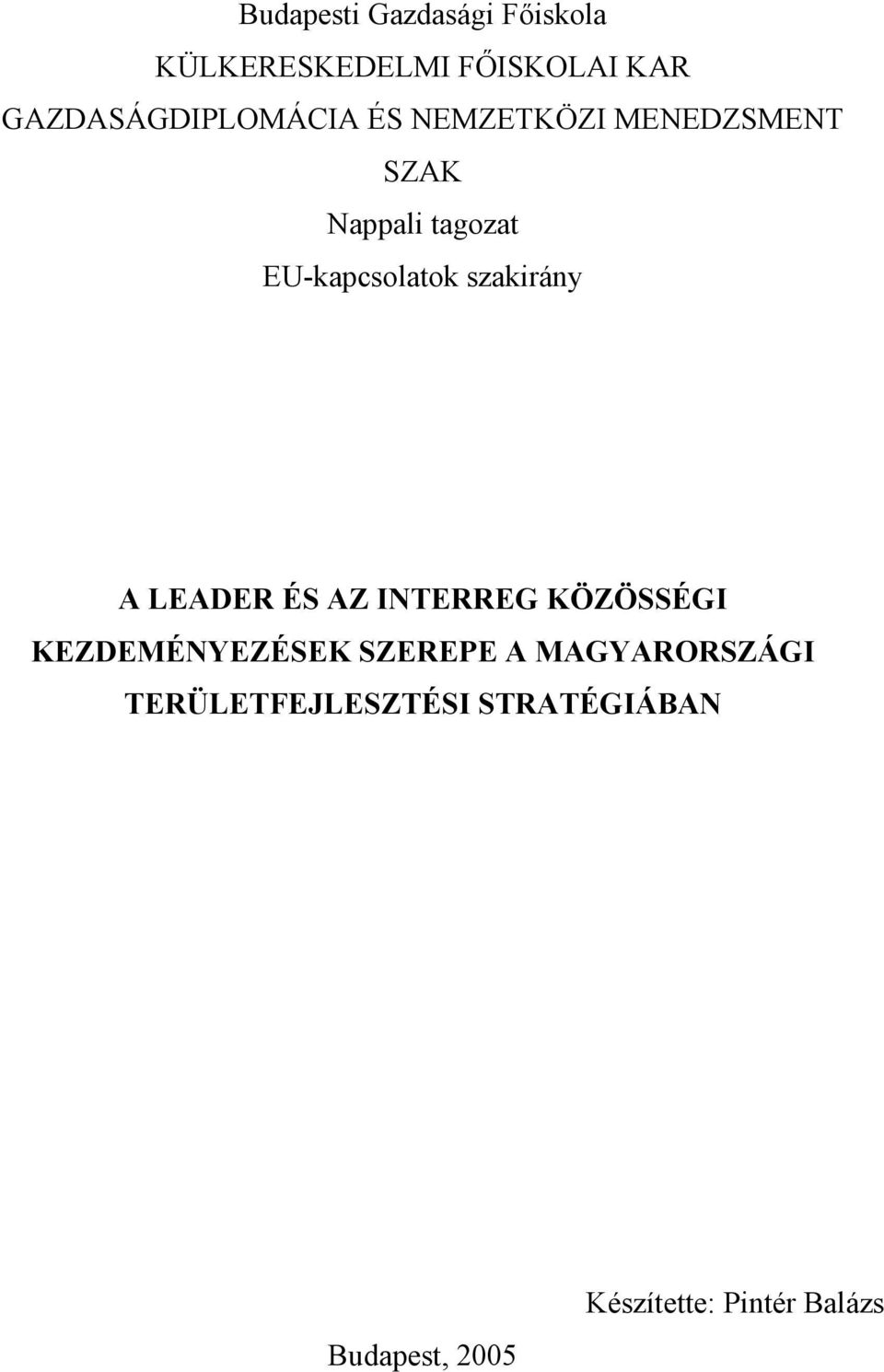 EU-kapcsolatok szakirány A LEADER ÉS AZ INTERREG KÖZÖSSÉGI