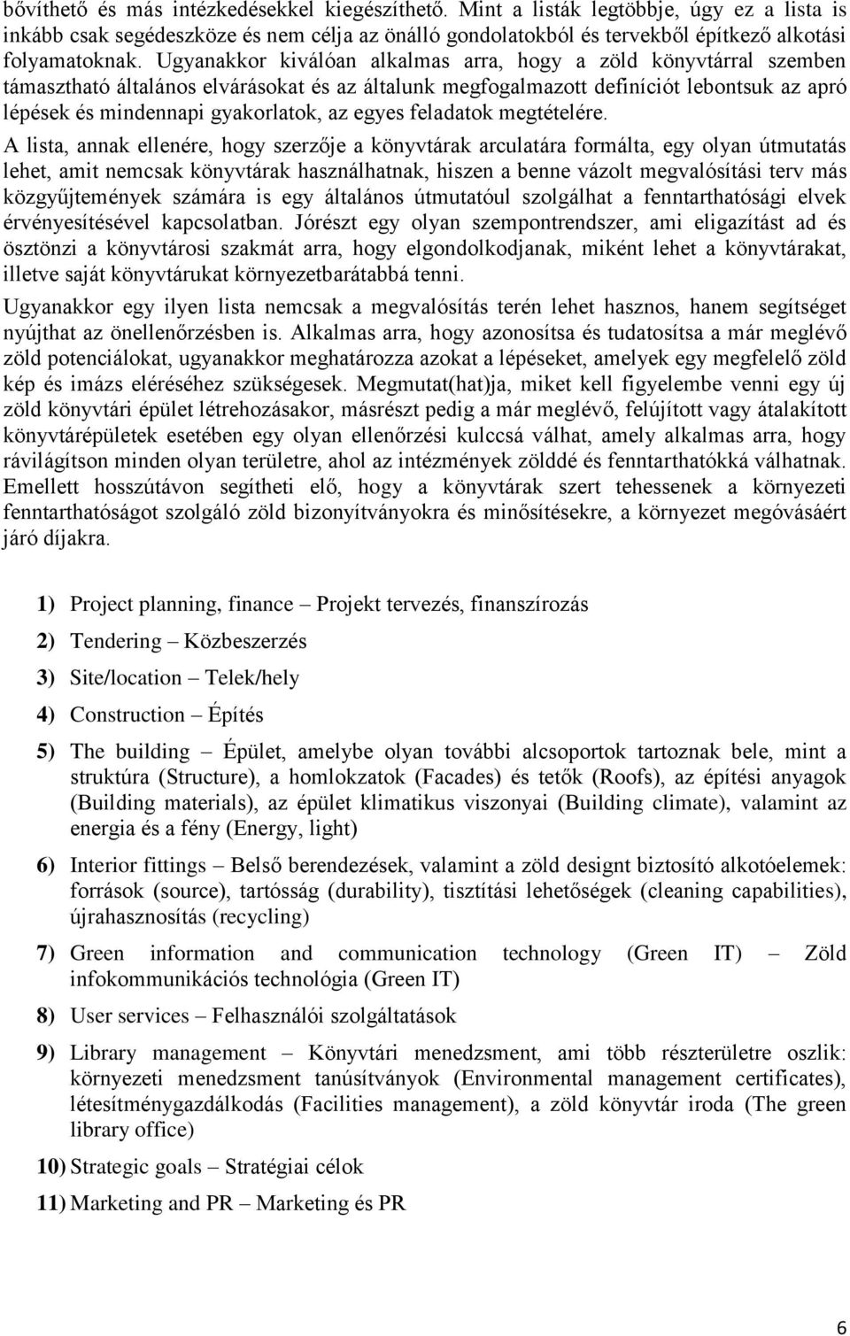 egyes feladatok megtételére.