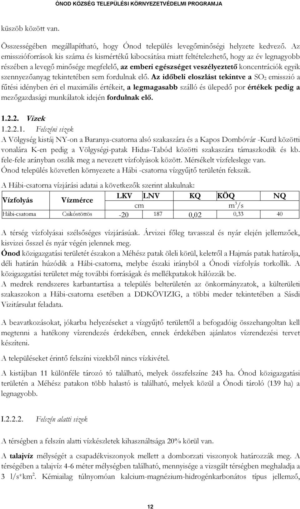 szennyezőanyag tekintetében sem fordulnak elő.