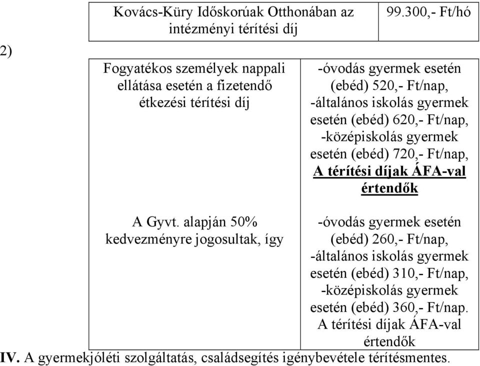 térítési díjak ÁFA-val értendők A Gyvt.