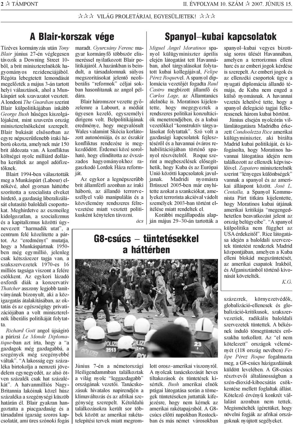 Régóta lebegtetett lemondását megelõzték a május 3-án tartott helyi választások, ahol a Munkáspárt sok szavazatot vesztett.