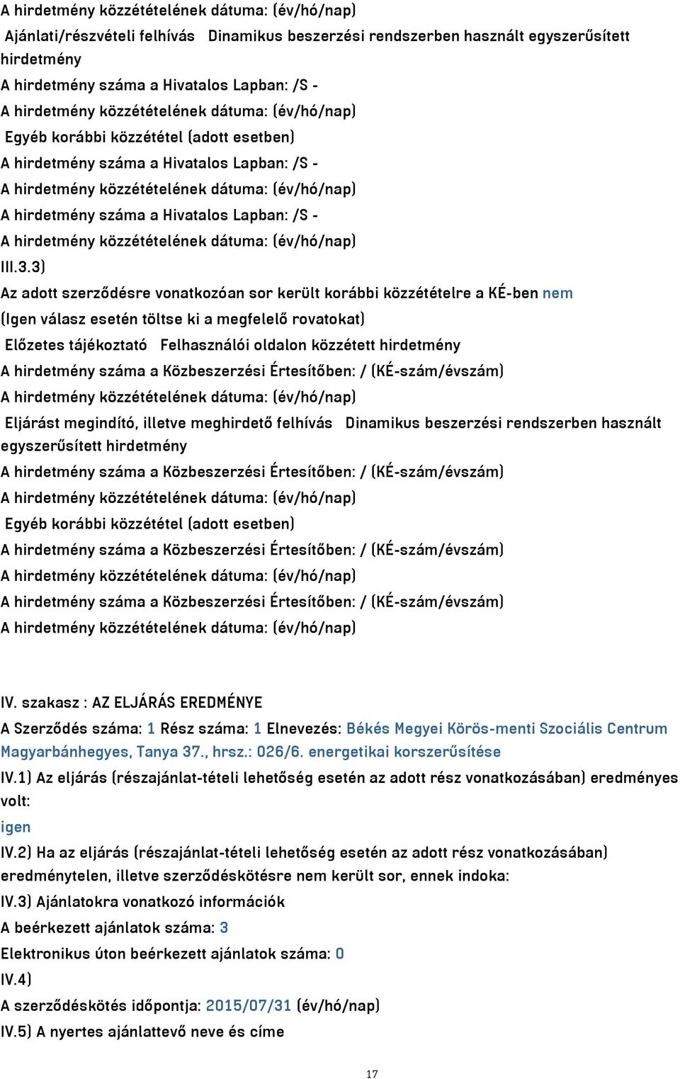 Hivatalos Lapban: /S - A hirdetmény közzétételének dátuma: (év/hó/nap) III.3.