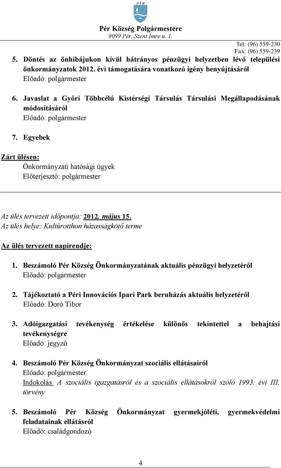 Adóigazgatási tevékenység értékelése különös tekintettel a behajtási tevékenységre 4.