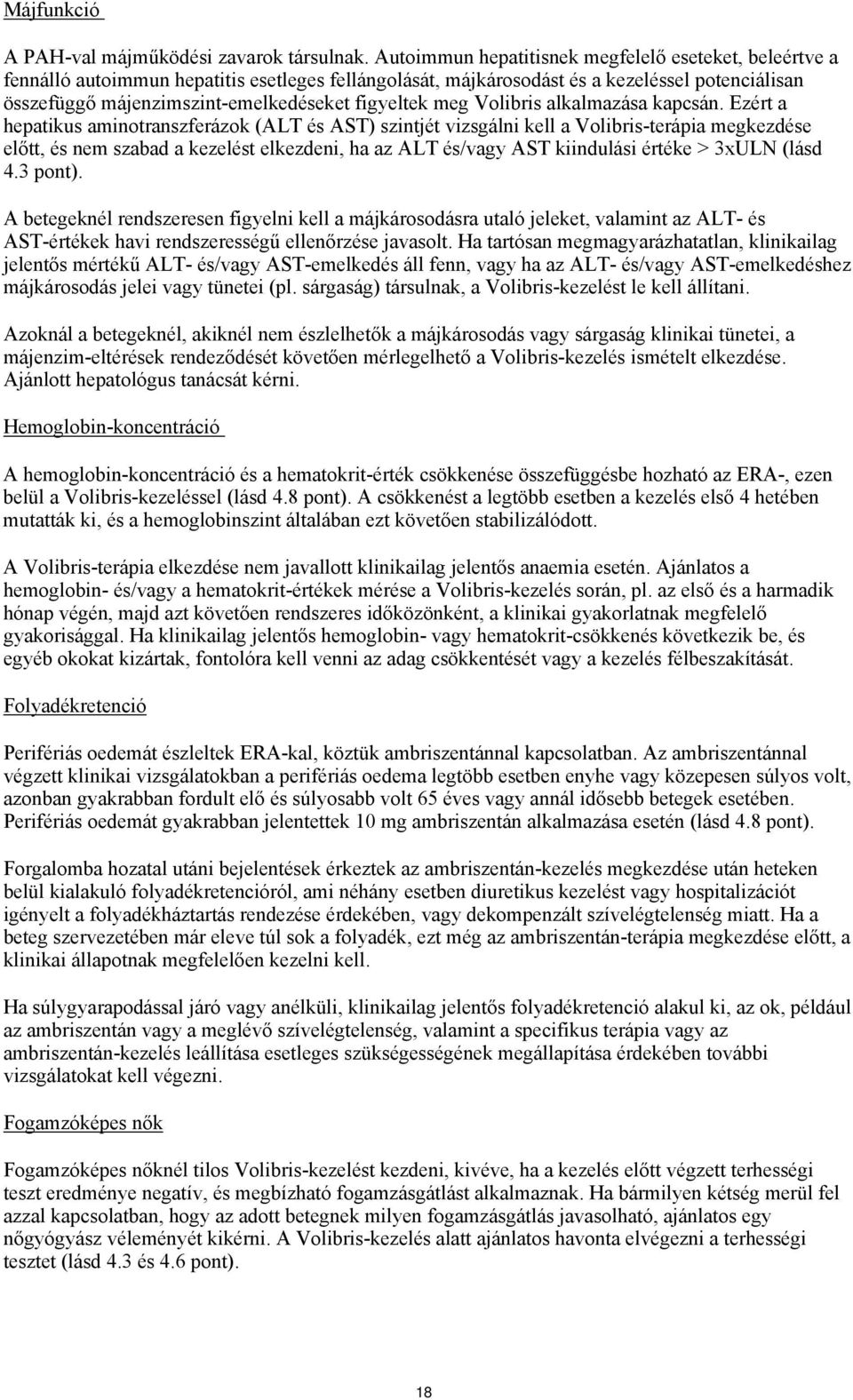 figyeltek meg Volibris alkalmazása kapcsán.