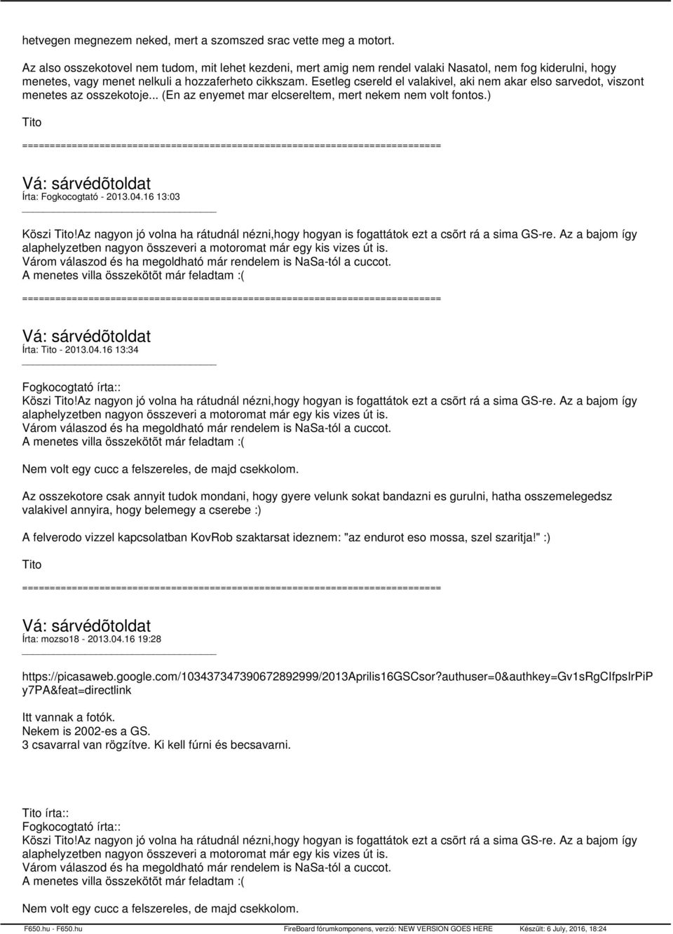 Esetleg csereld el valakivel, aki nem akar elso sarvedot, viszont menetes az osszekotoje... (En az enyemet mar elcsereltem, mert nekem nem volt fontos.) Tito Írta: Fogkocogtató - 2013.04.