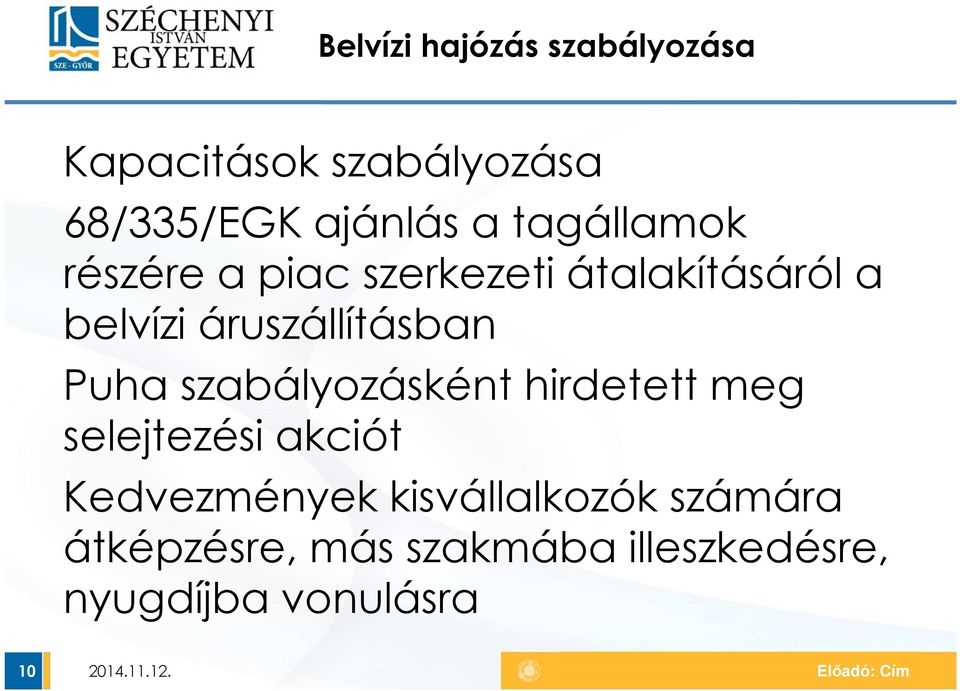 áruszállításban Puha szabályozásként hirdetett meg selejtezési akciót