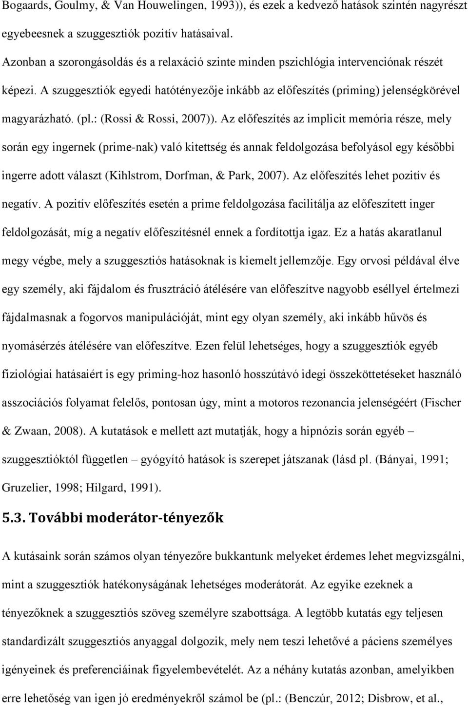 : (Rossi & Rossi, 2007)).