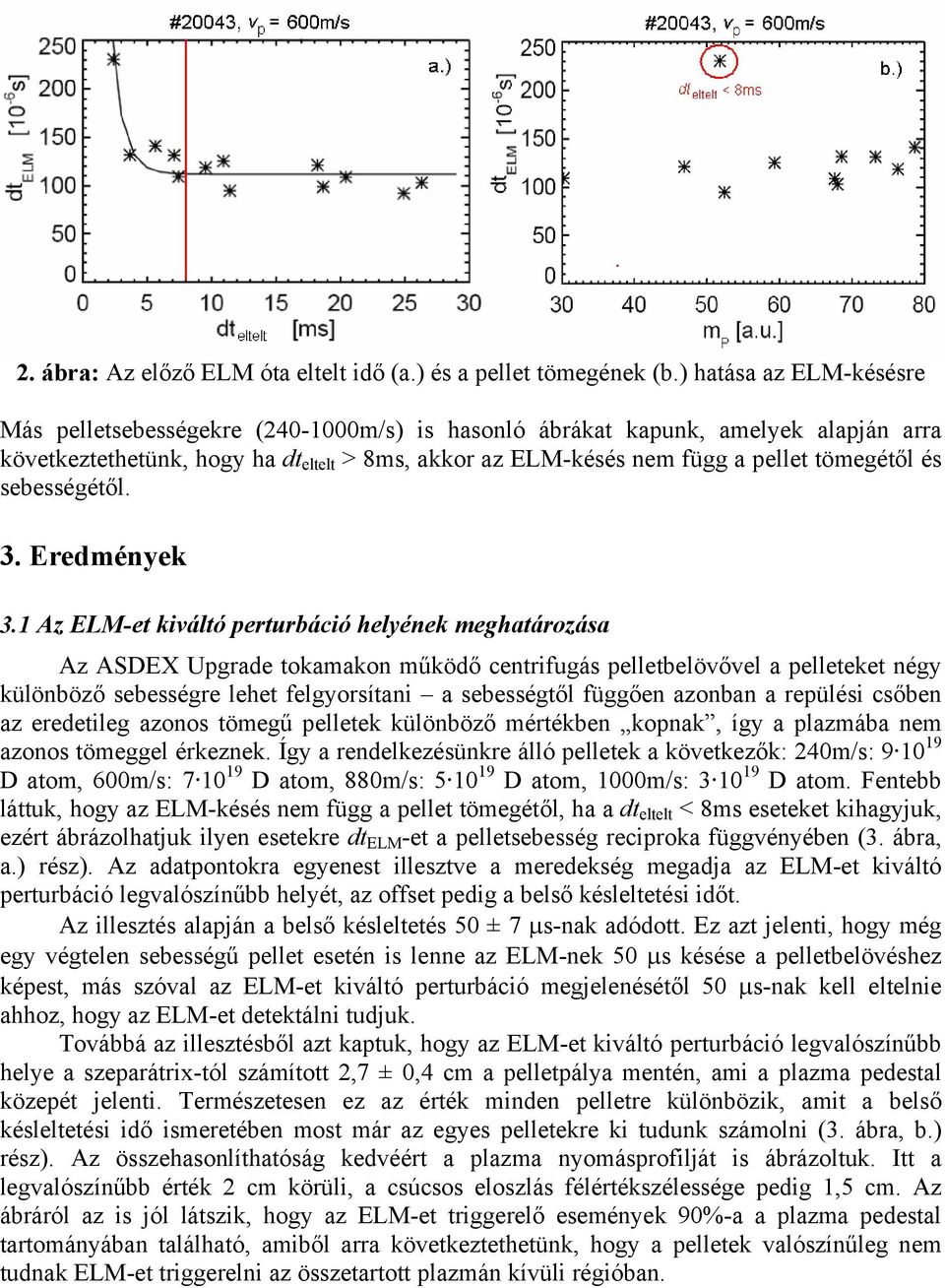 és sebességétől. 3. Eredmények 3.