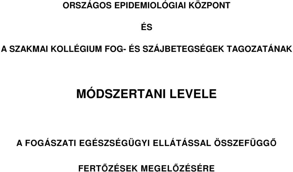 MÓDSZERTANI LEVELE A FOGÁSZATI EGÉSZSÉGÜGYI