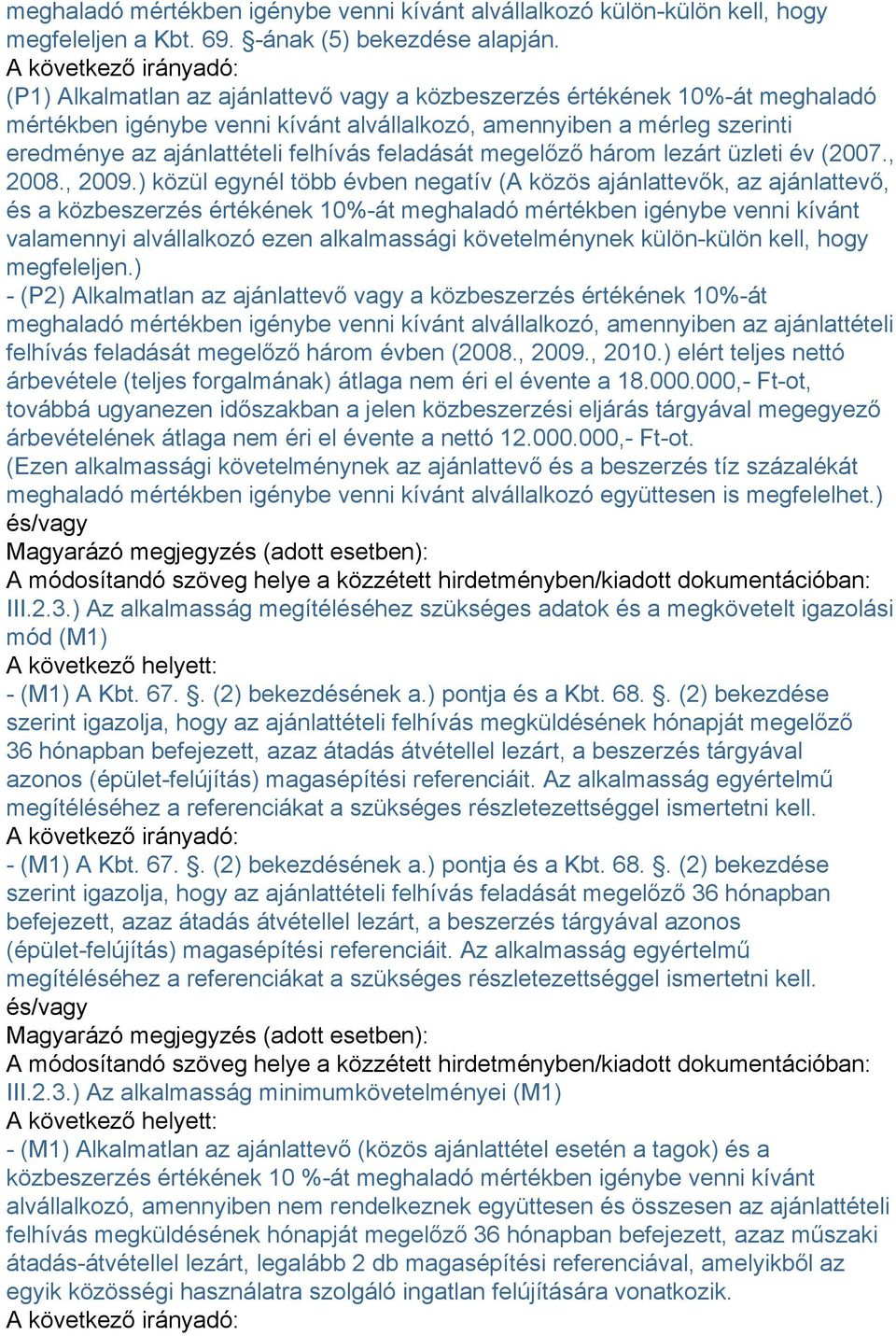 megelőző három lezárt üzleti év (2007., 2008., 2009.