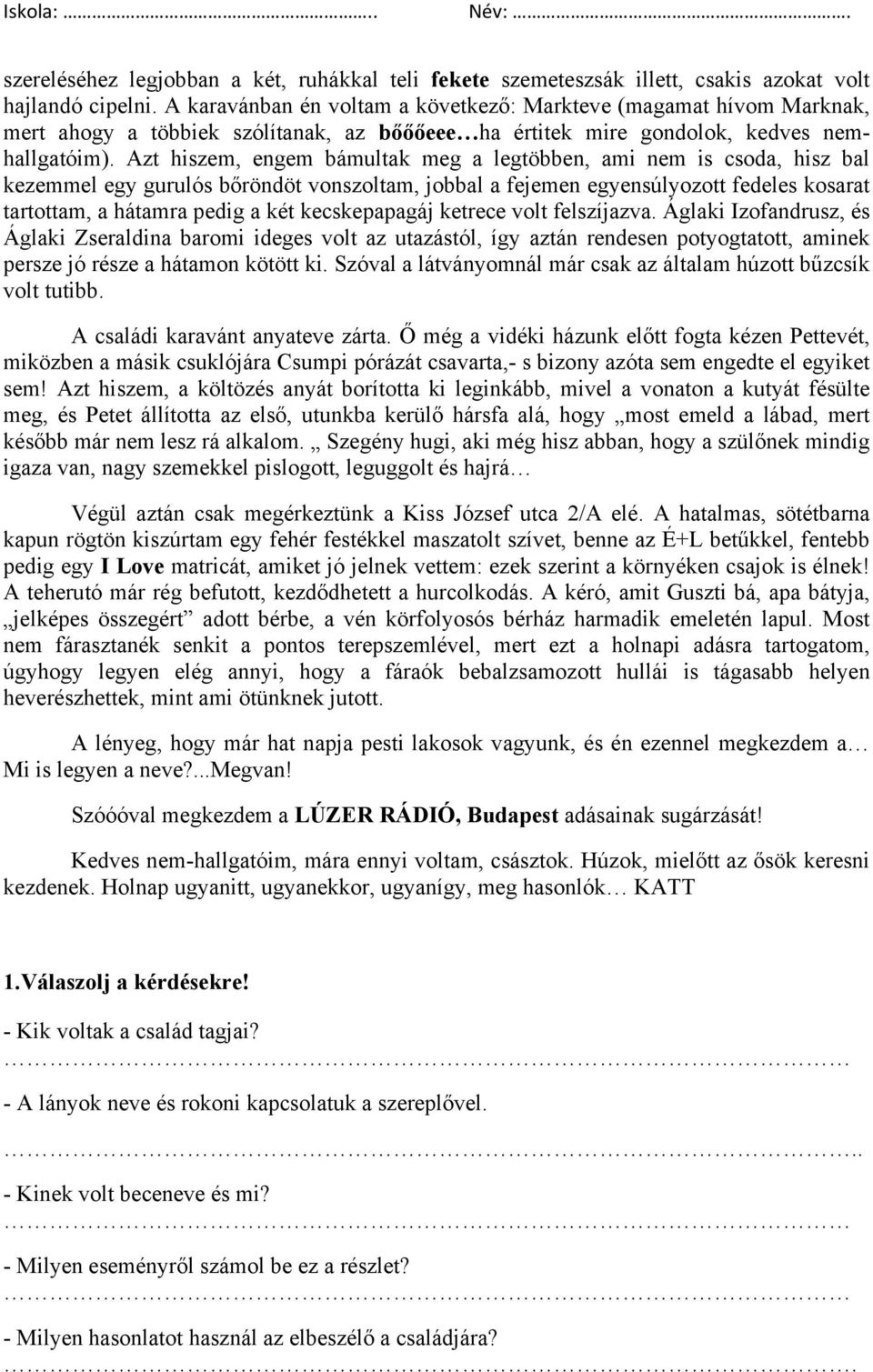 Azt hiszem, engem bámultak meg a legtöbben, ami nem is csoda, hisz bal kezemmel egy gurulós bőröndöt vonszoltam, jobbal a fejemen egyensúlyozott fedeles kosarat tartottam, a hátamra pedig a két